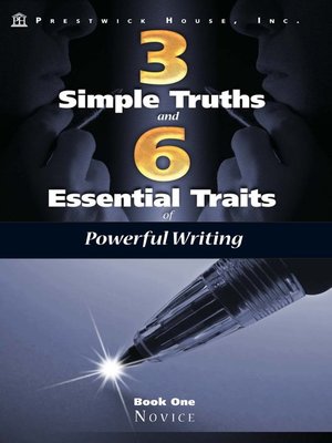 cover image of Three Simple Truths and Six Essential Traits for Powerful Writing, Book 1